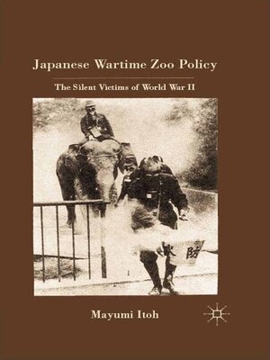cover image of Japanese Wartime Zoo Policy